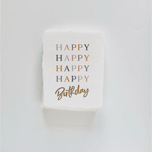 Load image into Gallery viewer, Happy Happy Happy Birthday Greeting Card