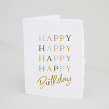 Load image into Gallery viewer, Happy Happy Happy Birthday Greeting Card