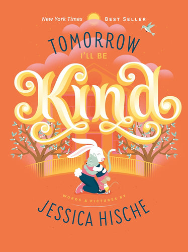 Tomorrow I'll Be Kind Book