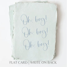 Load image into Gallery viewer, Oh Boy! Greeting Card