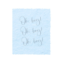 Load image into Gallery viewer, Oh Boy! Greeting Card