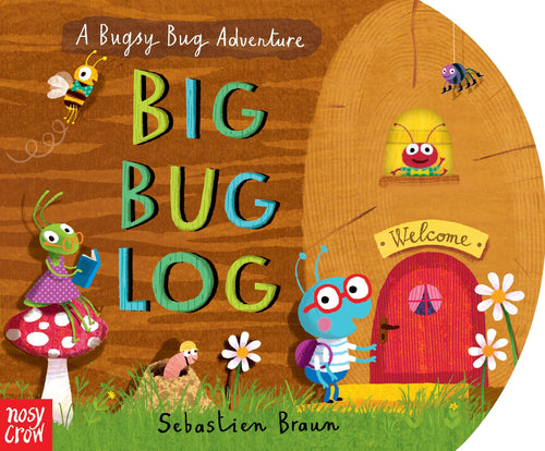 Big Bug Log- A Bugsy Bug Adventure